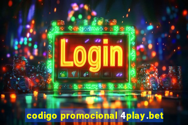 codigo promocional 4play.bet