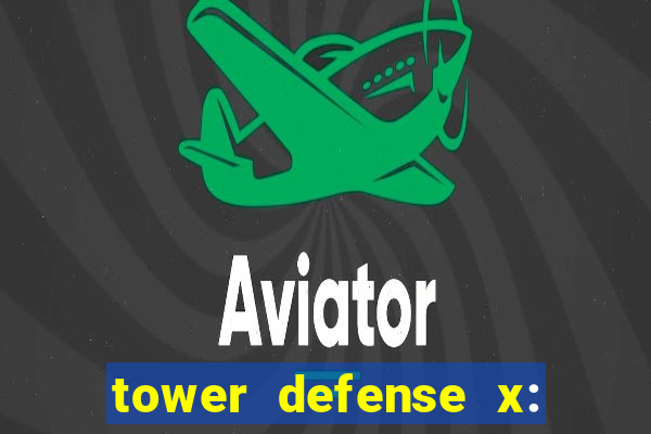 tower defense x: beta codes