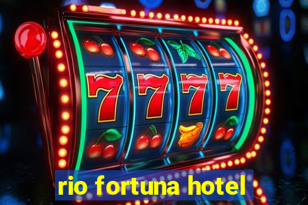 rio fortuna hotel