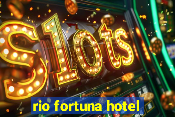 rio fortuna hotel