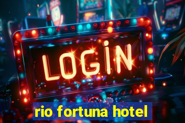 rio fortuna hotel