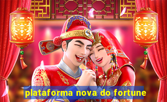 plataforma nova do fortune