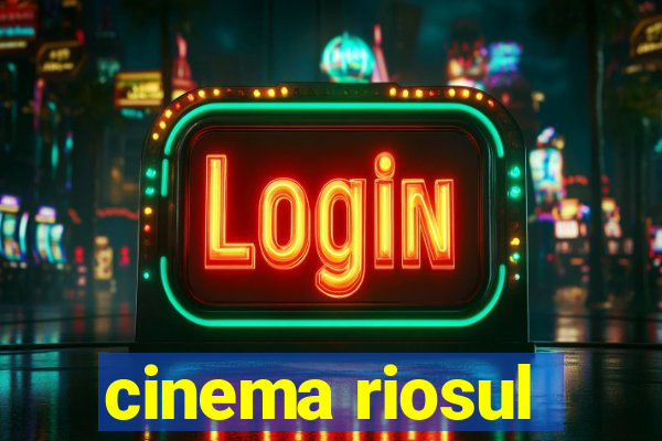 cinema riosul