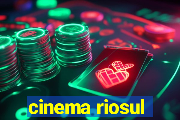 cinema riosul