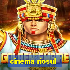 cinema riosul