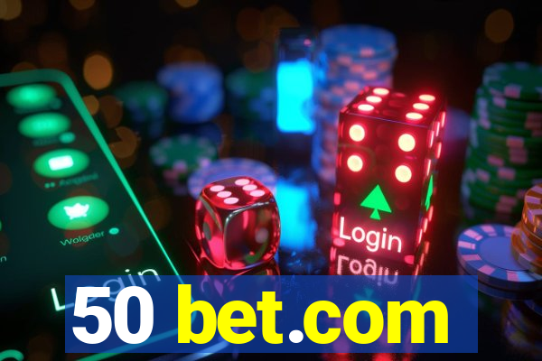 50 bet.com