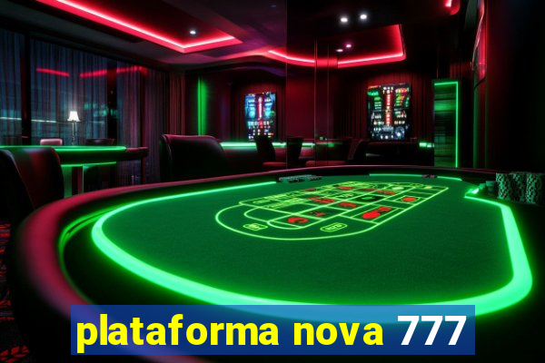 plataforma nova 777