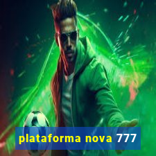 plataforma nova 777