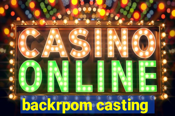 backrpom casting