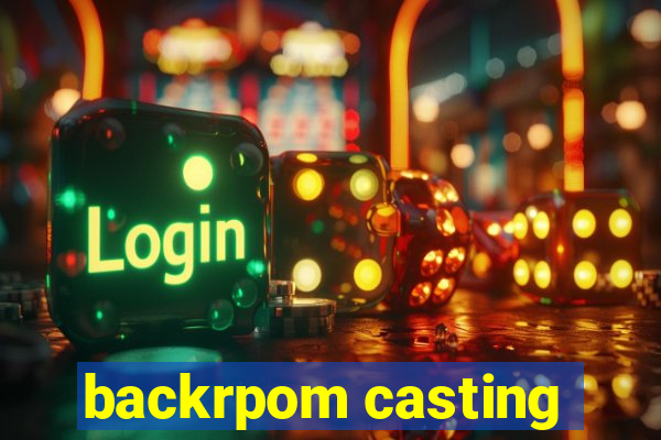 backrpom casting