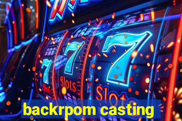 backrpom casting