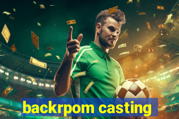 backrpom casting