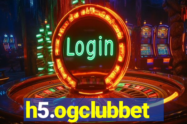 h5.ogclubbet