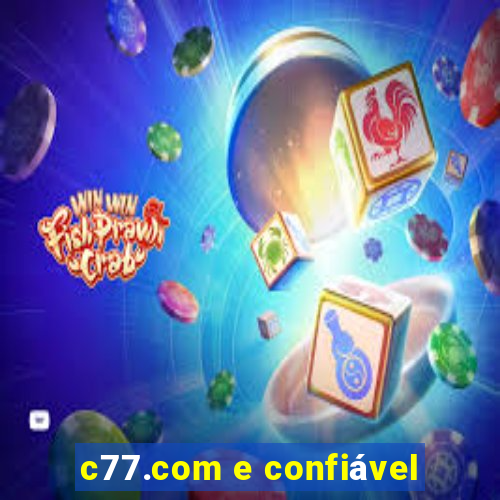 c77.com e confiável