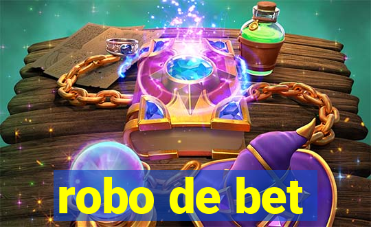 robo de bet