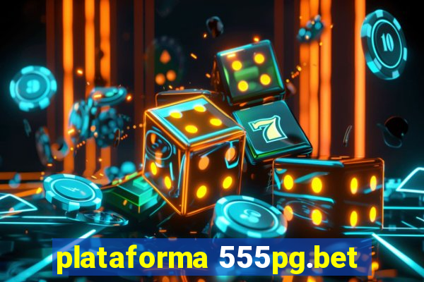 plataforma 555pg.bet