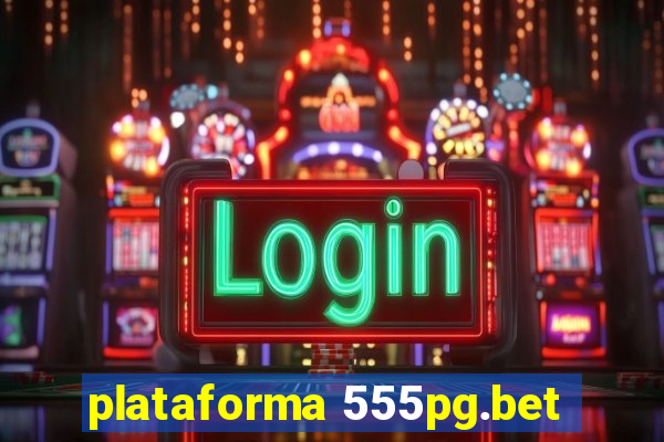 plataforma 555pg.bet