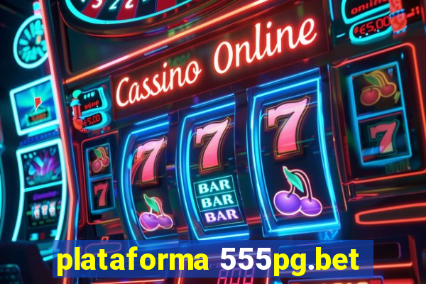 plataforma 555pg.bet