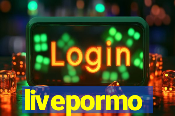 livepormo