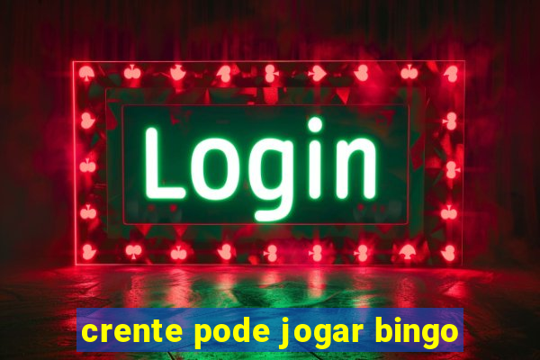 crente pode jogar bingo