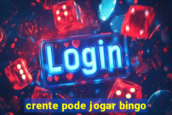 crente pode jogar bingo