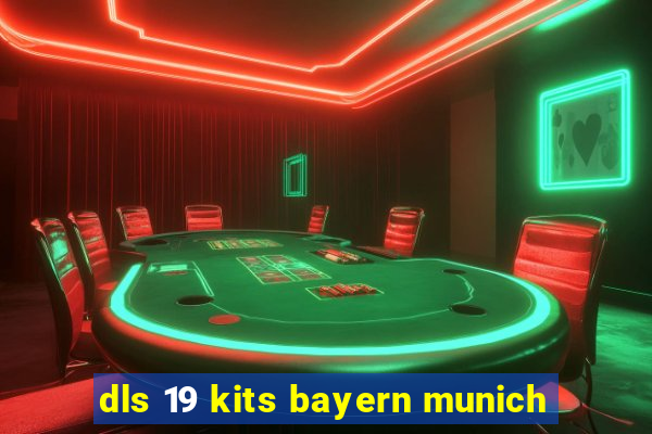 dls 19 kits bayern munich