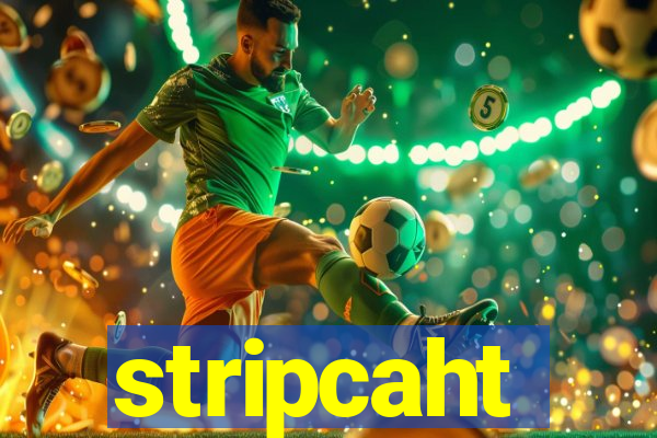 stripcaht