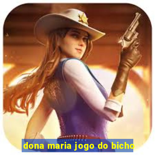 dona maria jogo do bicho