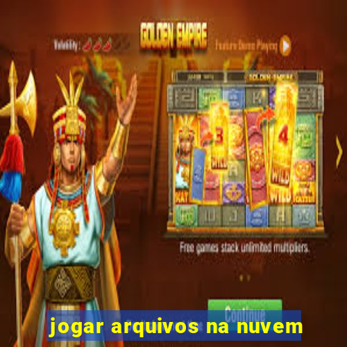 jogar arquivos na nuvem