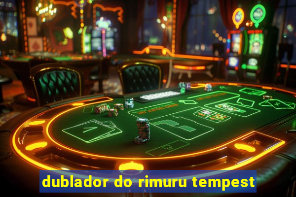 dublador do rimuru tempest