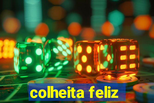 colheita feliz