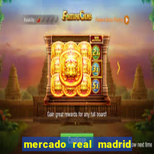 mercado real madrid ceasa encarte