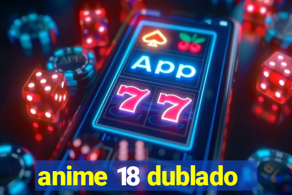 anime 18 dublado