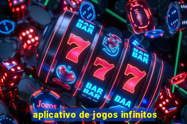 aplicativo de jogos infinitos