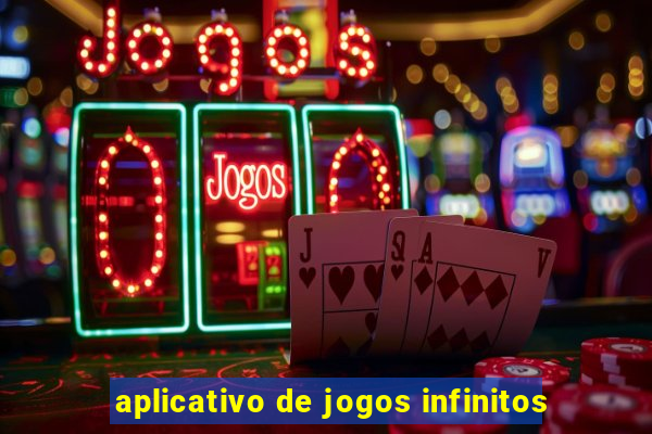 aplicativo de jogos infinitos