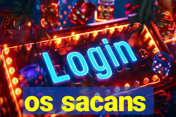 os sacans