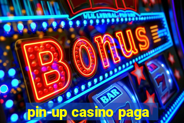 pin-up casino paga