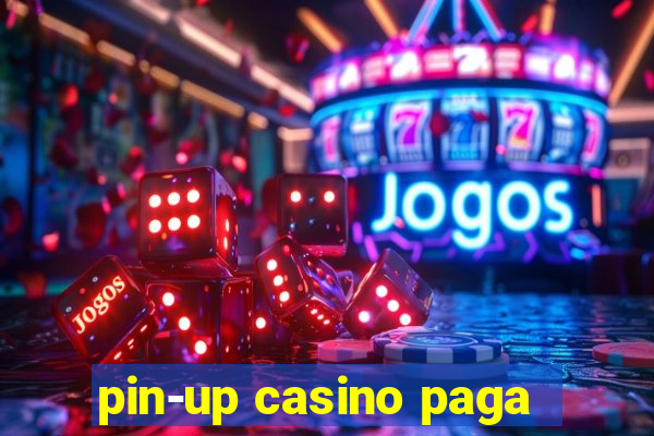 pin-up casino paga