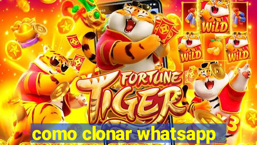 como clonar whatsapp