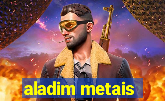 aladim metais