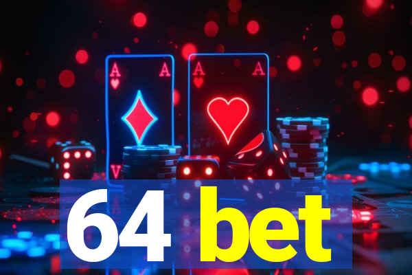 64 bet