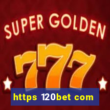 https 120bet com