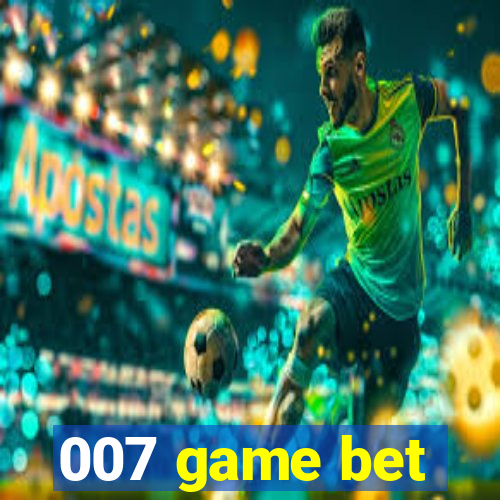 007 game bet