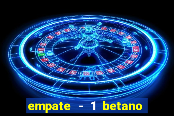 empate - 1 betano o que significa