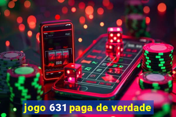 jogo 631 paga de verdade