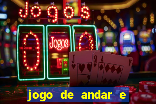 jogo de andar e ganhar dinheiro