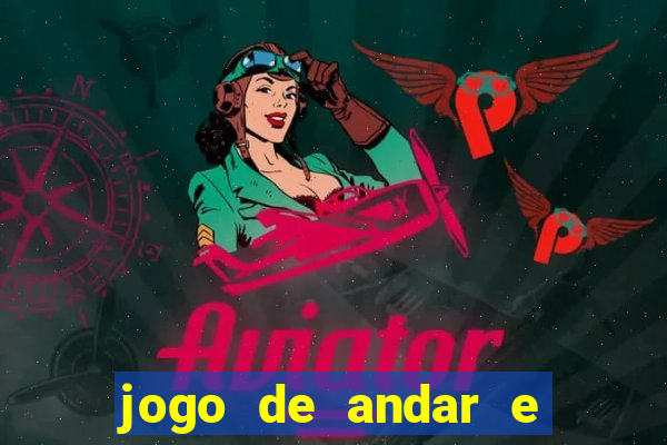 jogo de andar e ganhar dinheiro