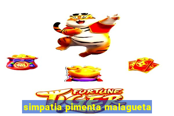 simpatia pimenta malagueta