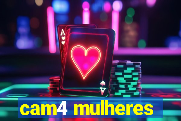 cam4 mulheres