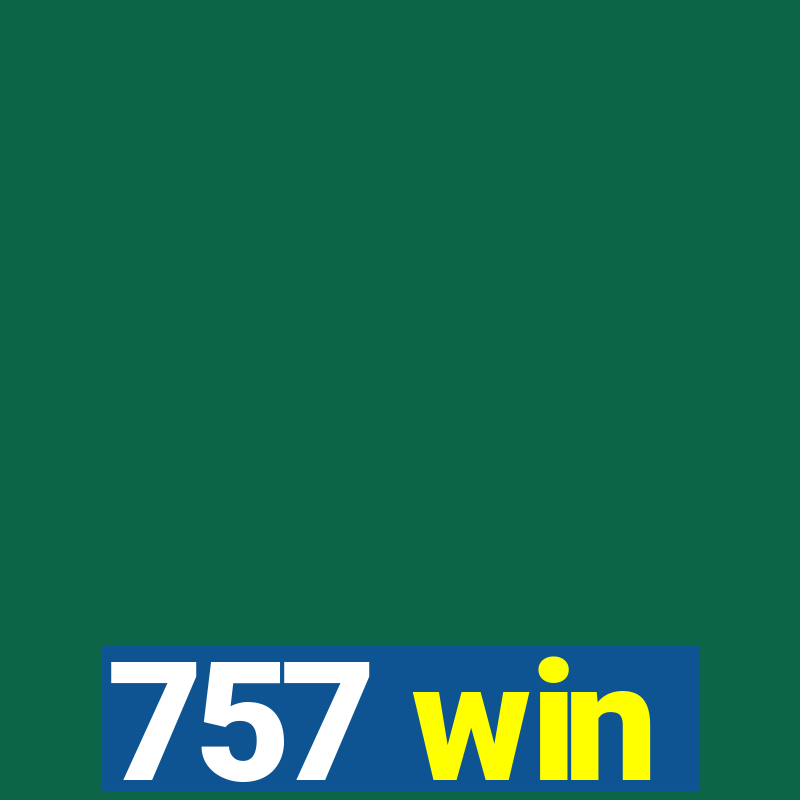 757 win